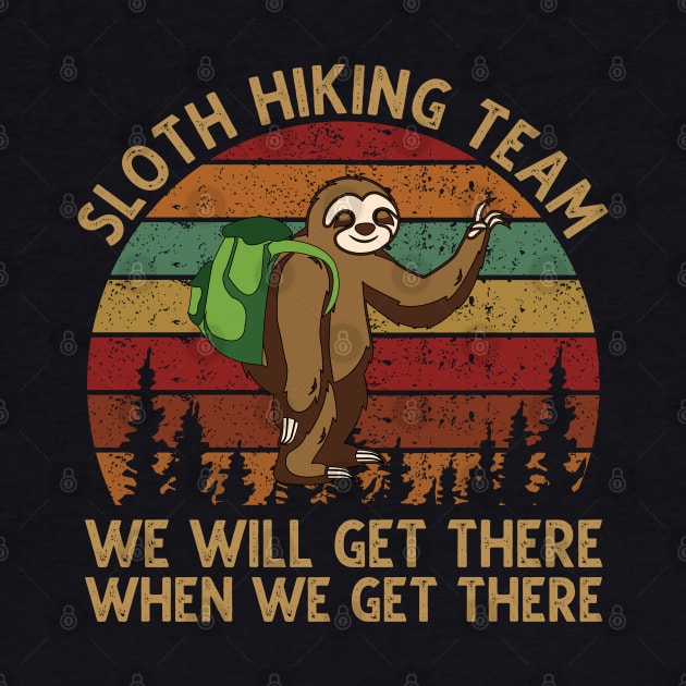 Sloth Hiking Team - We will get there when we get there Vintage by DragonTees